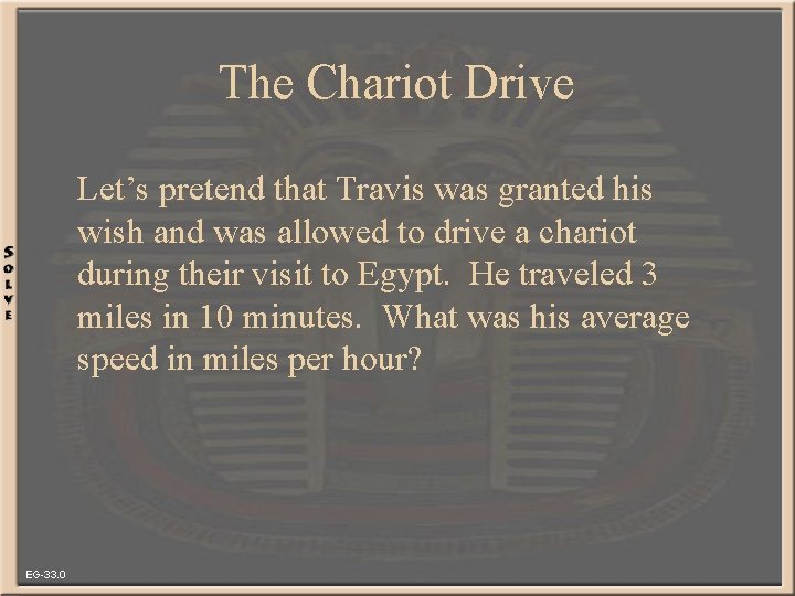 The Chariot Drive Let’s pretend that Travis was granted his wish and was allowed