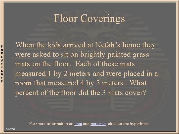 Floor Coverings When the kids arrived at Nefah’s home they were asked to sit