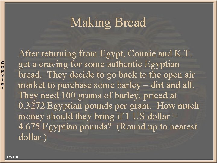 Making Bread After returning from Egypt, Connie and K. T. get a craving for