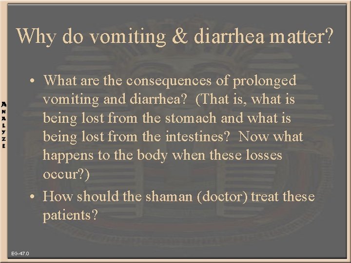 Why do vomiting & diarrhea matter? • What are the consequences of prolonged vomiting