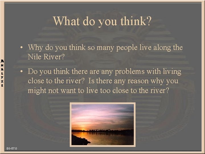 What do you think? • Why do you think so many people live along