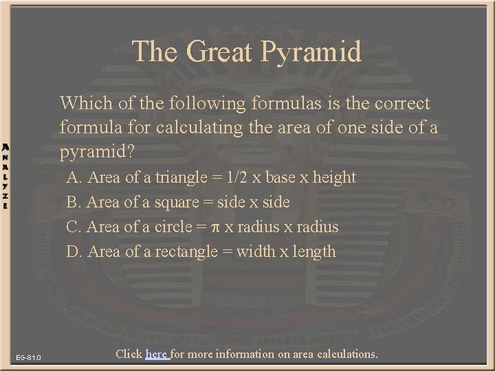 The Great Pyramid Which of the following formulas is the correct formula for calculating