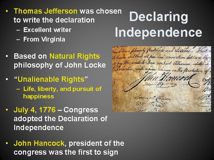  • Thomas Jefferson was chosen to write the declaration – Excellent writer –