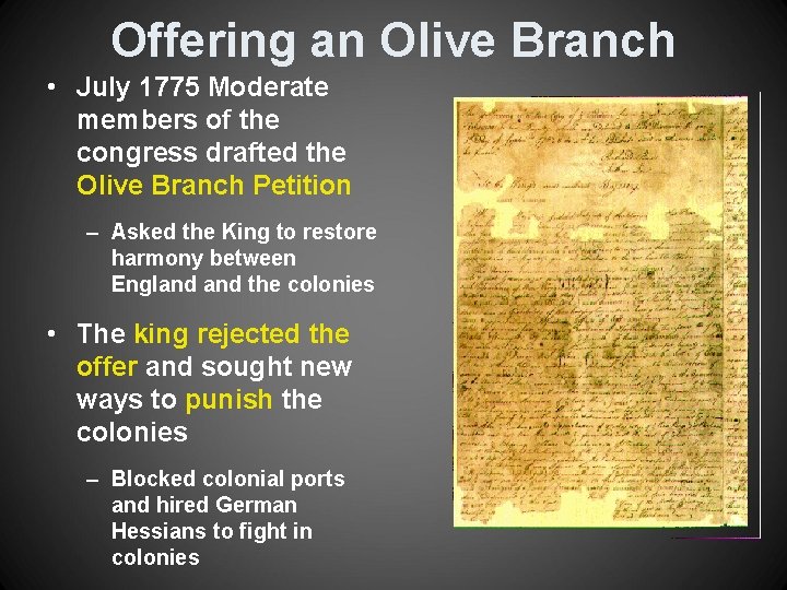 Offering an Olive Branch • July 1775 Moderate members of the congress drafted the