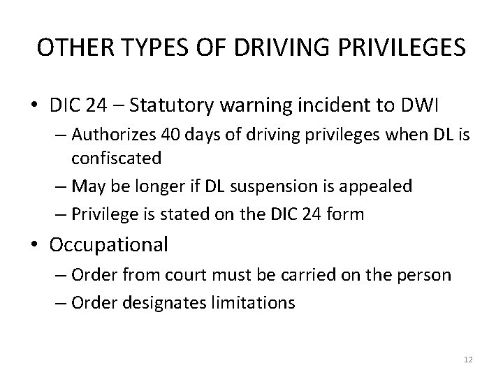 OTHER TYPES OF DRIVING PRIVILEGES • DIC 24 – Statutory warning incident to DWI