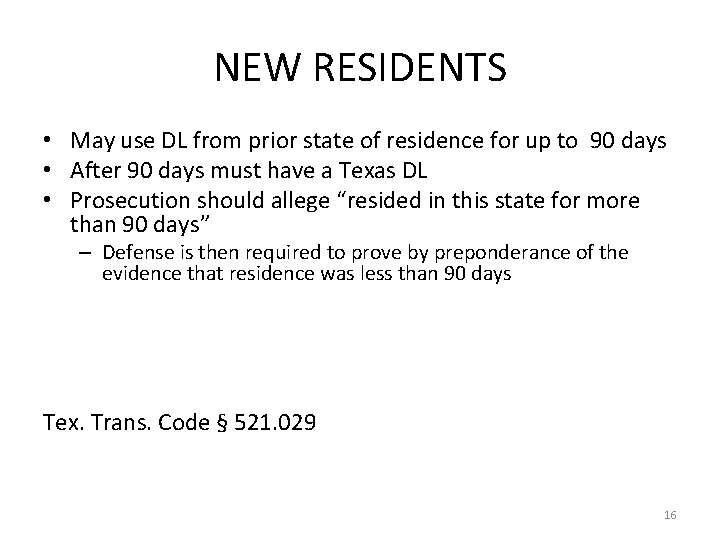 NEW RESIDENTS • May use DL from prior state of residence for up to