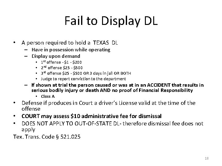Fail to Display DL • A person required to hold a TEXAS DL –