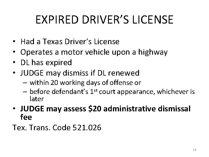 EXPIRED DRIVER’S LICENSE • • Had a Texas Driver’s License Operates a motor vehicle