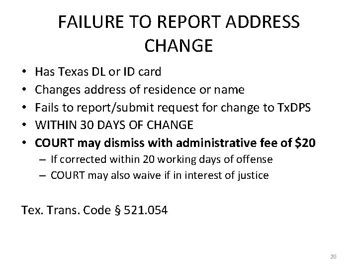 FAILURE TO REPORT ADDRESS CHANGE • • • Has Texas DL or ID card