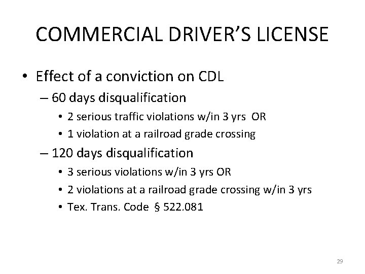 COMMERCIAL DRIVER’S LICENSE • Effect of a conviction on CDL – 60 days disqualification