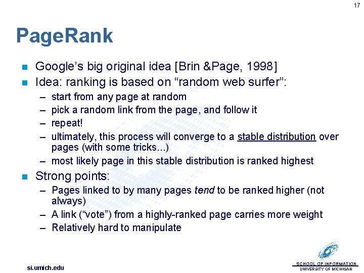 17 Page. Rank n n Google’s big original idea [Brin &Page, 1998] Idea: ranking