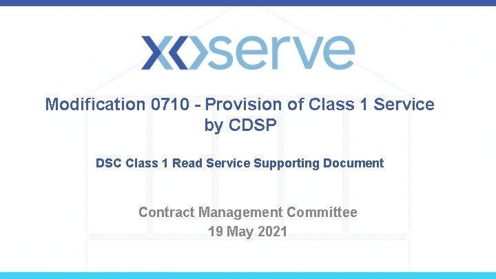 Modification 0710 - Provision of Class 1 Service by CDSP DSC Class 1 Read