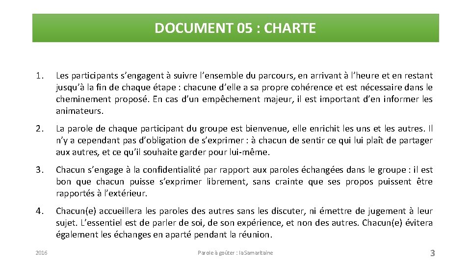 DOCUMENT 05 : CHARTE 1. Les participants s’engagent à suivre l’ensemble du parcours, en