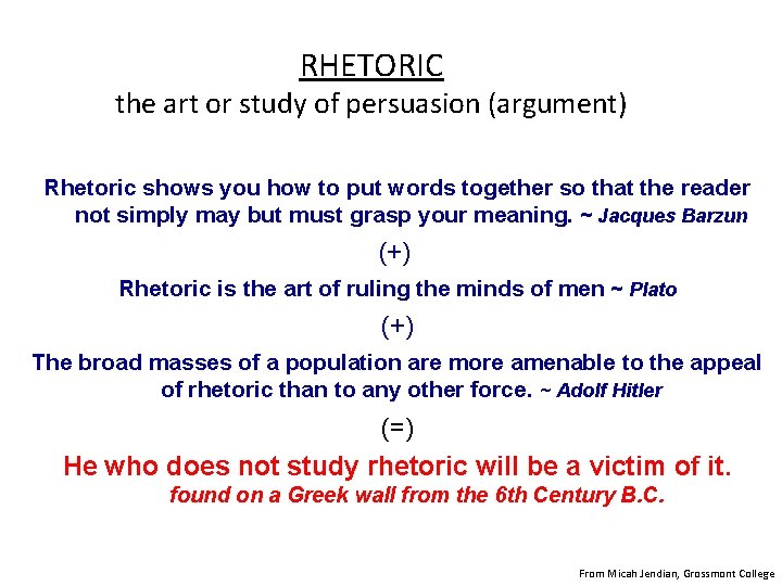 RHETORIC the art or study of persuasion (argument) Rhetoric shows you how to put RHETORIC the art or study of persuasion (argument) Rhetoric shows you how to put