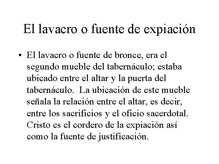 El lavacro o fuente de expiación • El lavacro o fuente de bronce, era El lavacro o fuente de expiación • El lavacro o fuente de bronce, era