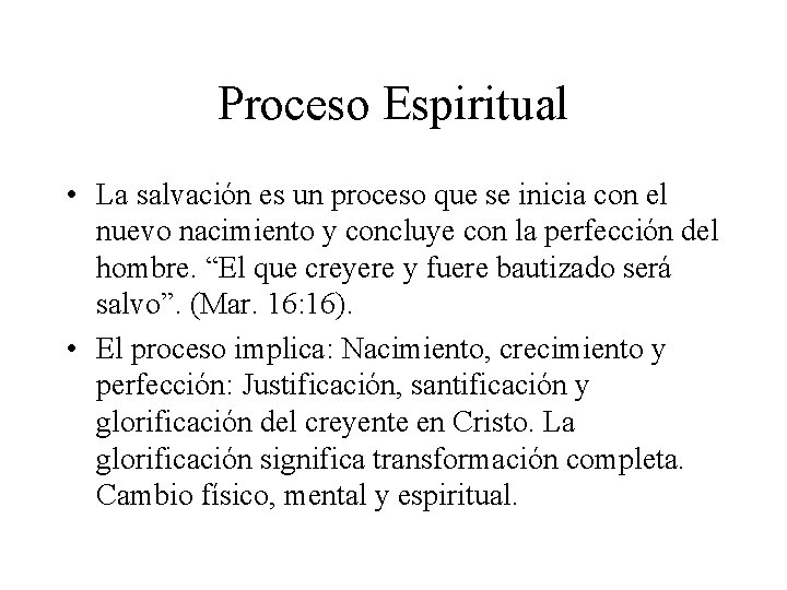 Proceso Espiritual • La salvación es un proceso que se inicia con el nuevo Proceso Espiritual • La salvación es un proceso que se inicia con el nuevo