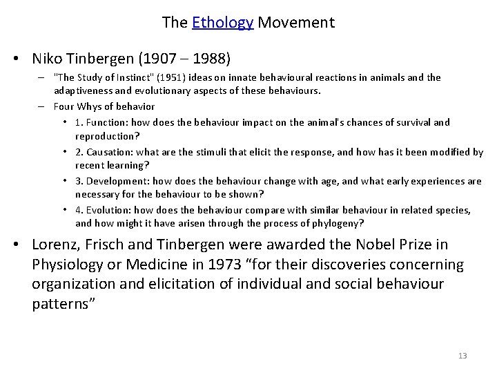 The Ethology Movement • Niko Tinbergen (1907 – 1988) – "The Study of Instinct"