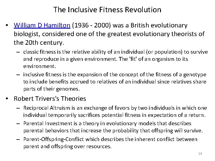 The Inclusive Fitness Revolution • William D Hamilton (1936 - 2000) was a British