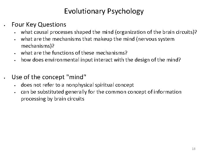 Evolutionary Psychology Four Key Questions what causal processes shaped the mind (organization of the