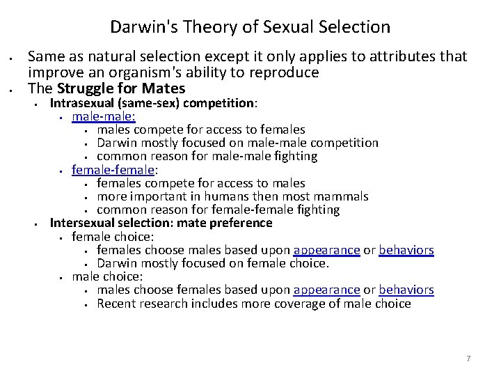 Darwin's Theory of Sexual Selection Same as natural selection except it only applies to