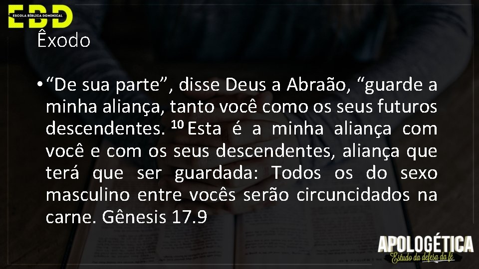 Êxodo • “De sua parte”, disse Deus a Abraão, “guarde a minha aliança, tanto