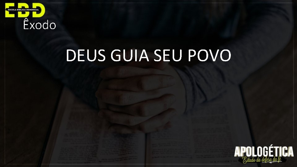 Êxodo DEUS GUIA SEU POVO 