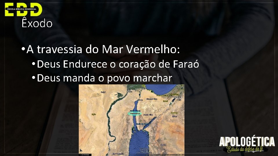 Êxodo • A travessia do Mar Vermelho: • Deus Endurece o coração de Faraó