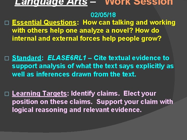 Language Arts – Work Session 02/05/18 � Essential Questions: How can talking and working