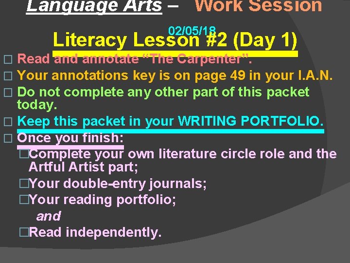Language Arts – Work Session 02/05/18 Literacy Lesson #2 (Day 1) Read annotate “The