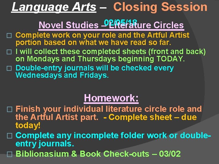 Language Arts – Closing Session Novel Studies – 02/05/18 Literature Circles Complete work on