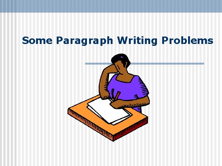 Some Paragraph Writing Problems 
