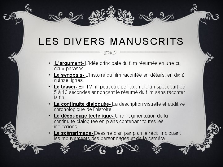LES DIVERS MANUSCRITS • • • L’argument- L’idée principale du film résumée en une