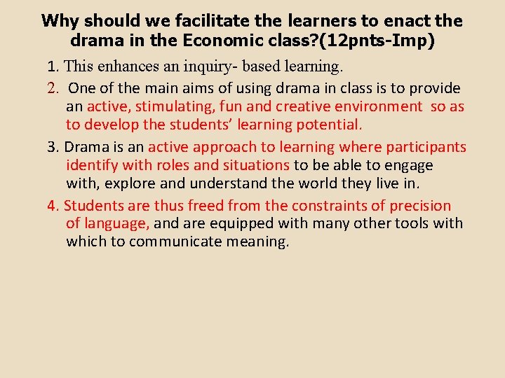 Why should we facilitate the learners to enact the drama in the Economic class?