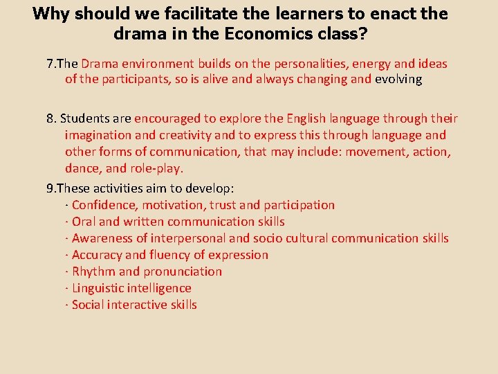 Why should we facilitate the learners to enact the drama in the Economics class?