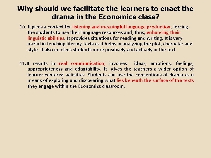 Why should we facilitate the learners to enact the drama in the Economics class?