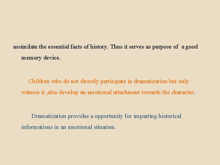 assimilate the essential facts of history. Thus it serves as purpose of a good