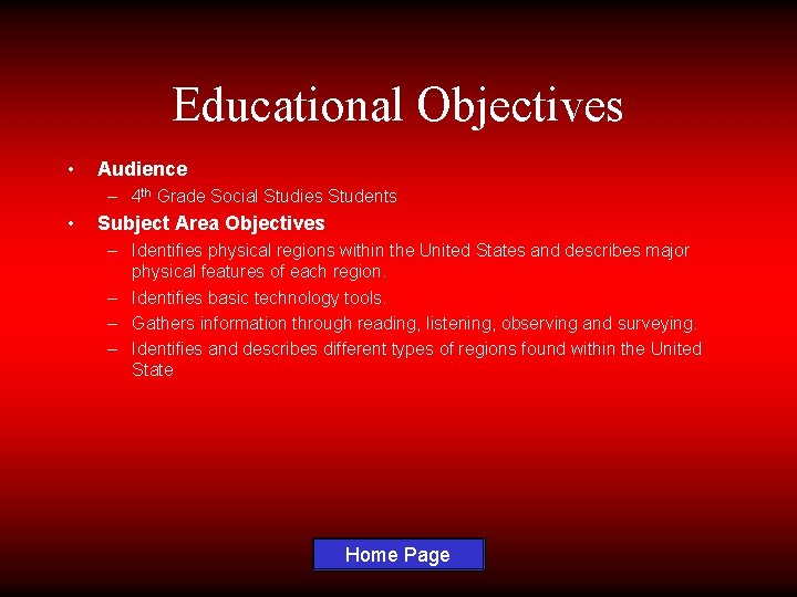 Educational Objectives • Audience – 4 th Grade Social Studies Students • Subject Area