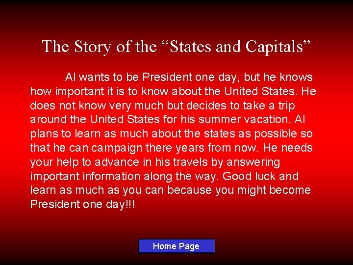 The Story of the “States and Capitals” Al wants to be President one day,