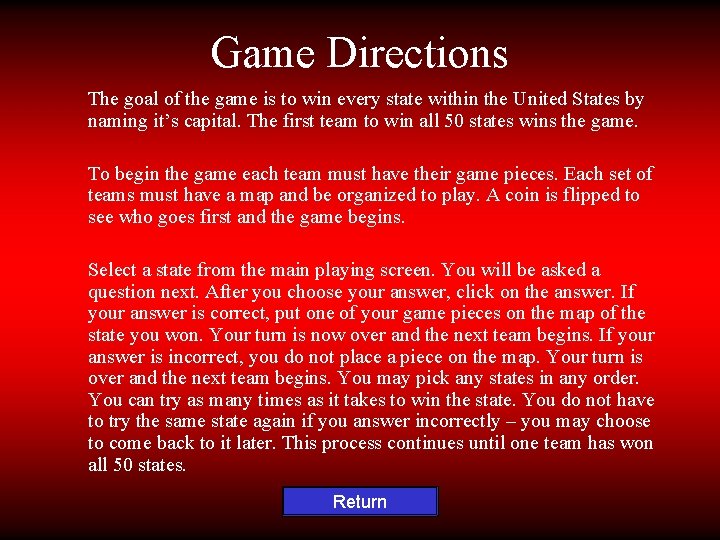 Game Directions The goal of the game is to win every state within the