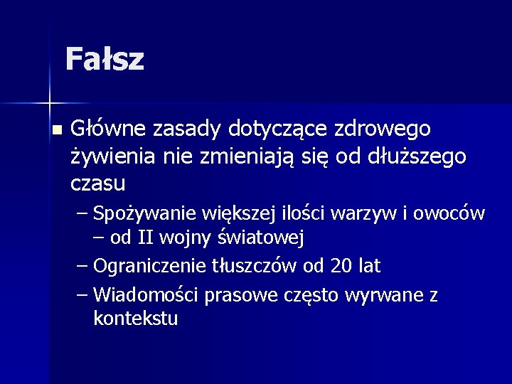 Fałsz n Główne zasady dotyczące zdrowego żywienia nie zmieniają się od dłuższego czasu –