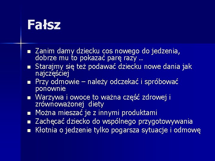 Fałsz n n n n Zanim damy dziecku cos nowego do jedzenia, dobrze mu