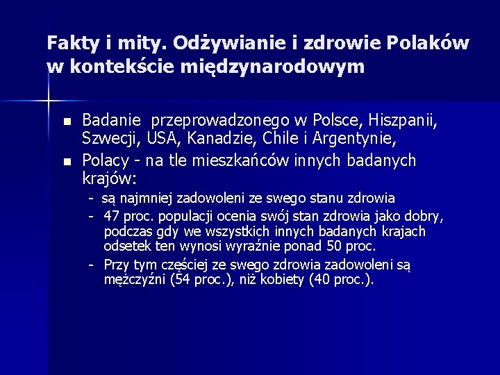 Fakty i mity. Odżywianie i zdrowie Polaków w kontekście międzynarodowym n n Badanie przeprowadzonego