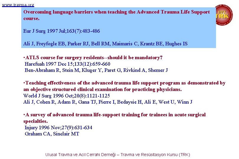 www. travma. org Overcoming language barriers when teaching the Advanced Trauma Life Support course.