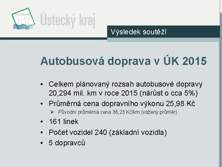 Výsledek soutěží Autobusová doprava v ÚK 2015 • Celkem plánovaný rozsah autobusové dopravy 20,