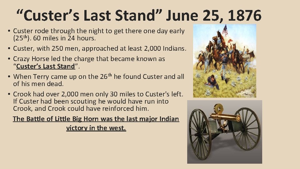 “Custer’s Last Stand” June 25, 1876 • Custer rode through the night to get