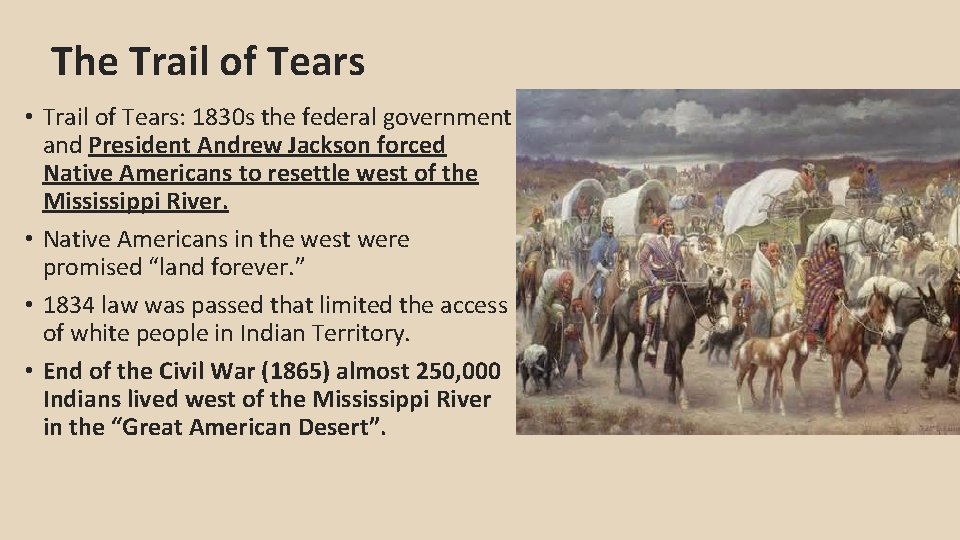 The Trail of Tears • Trail of Tears: 1830 s the federal government and
