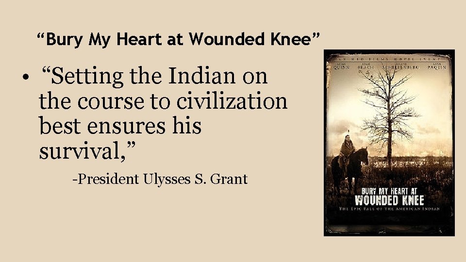 “Bury My Heart at Wounded Knee” • “Setting the Indian on the course to