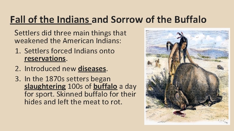 Fall of the Indians and Sorrow of the Buffalo Settlers did three main things