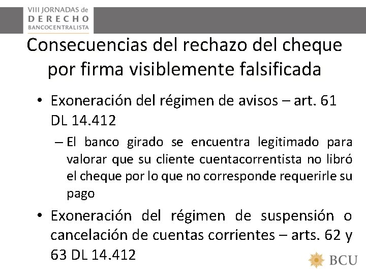 Consecuencias del rechazo del cheque por firma visiblemente falsificada • Exoneración del régimen de