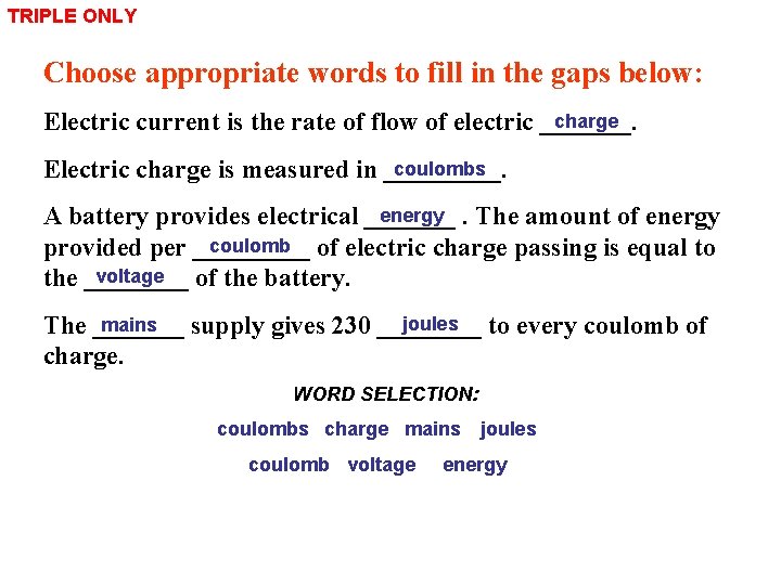 TRIPLE ONLY Choose appropriate words to fill in the gaps below: charge Electric current